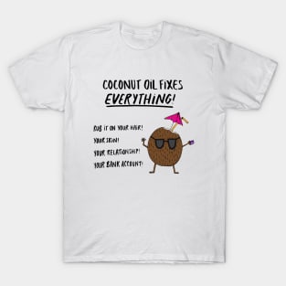 Coconut Oil Fixes Everything! T-Shirt